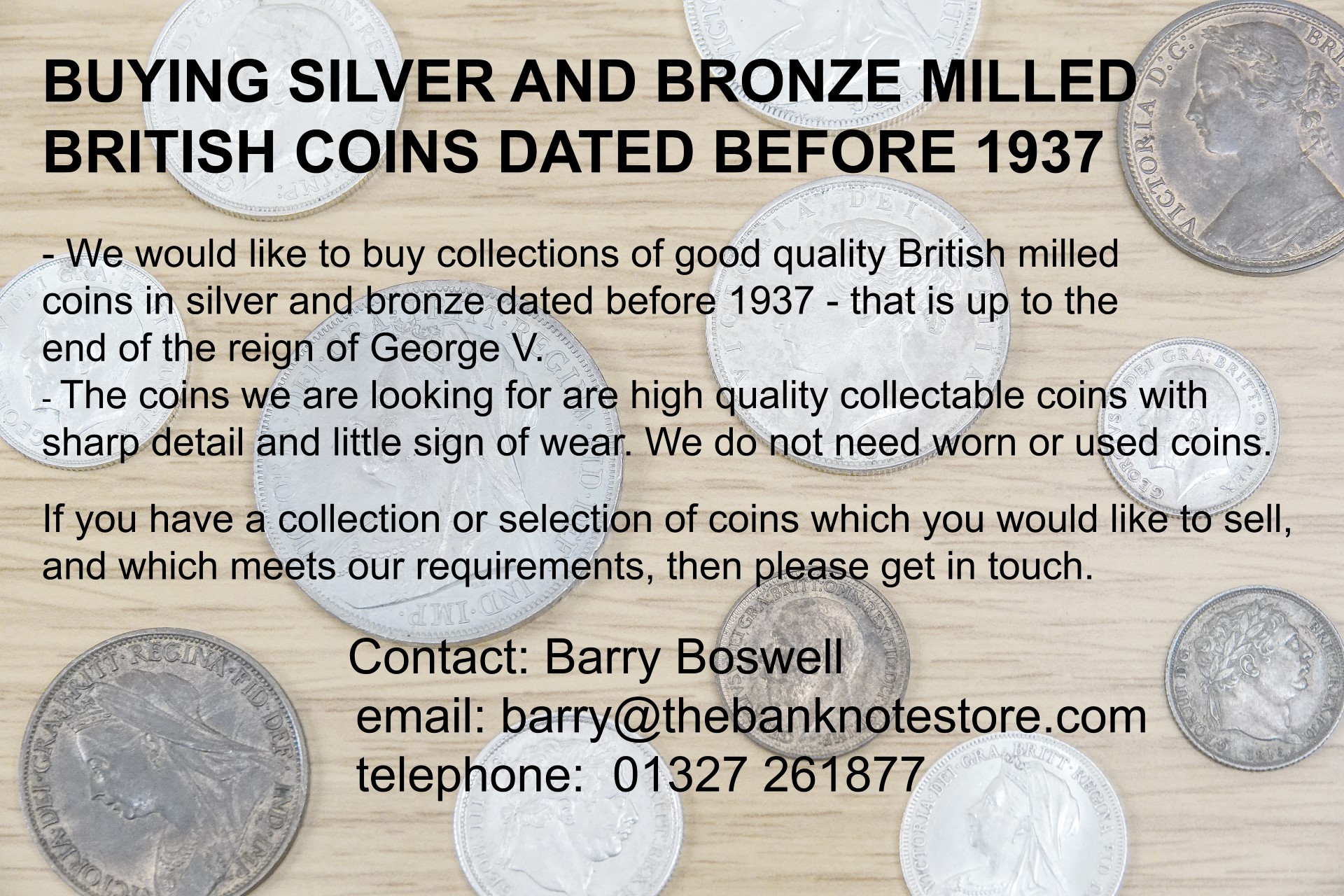 We would like to buy collections of good quality British milled coins in silver and bronze dated before 1937